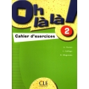 Oh la la 2 livre de l'eleve +cahier d' activite + CD audio
