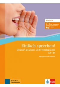 Einfach sprechen! A2-B1 Deutsch als Zweit- und Fremdsprache Übungsbuch + Audio-CD