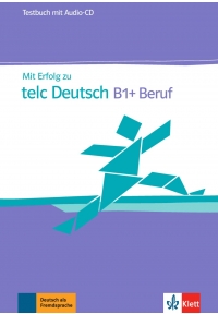Mit erfolg zu telc Deutsch B1+ Beruf