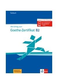 Mit Erfolg zum Goethe Zertifikat B2 Testbuch passend zur neuen Prüfung 2019