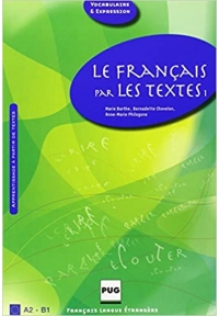 LE FRANCAIS PAR LES TEXTES 1 A2 B1