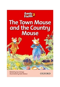 Family and Friends Readers 2 The Town Mouse and the Country Mouse