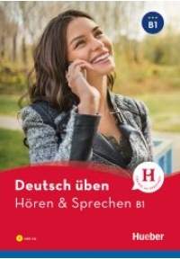 Deutsch üben Hören & Sprechen B1