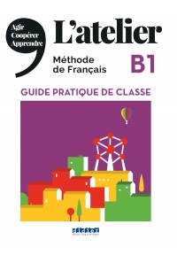 L’atelier B1 Guide Pratique De Classe