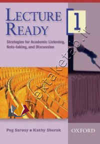 Lecture Ready1 Strategies for Academic Listening, Note-taking, and Discussion