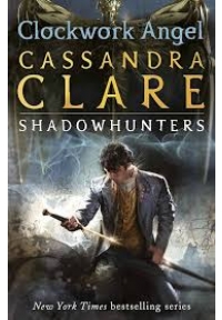 Clockwork Angel – The Infernal Devices 1