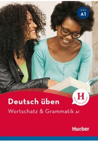 Deutsch Uben  Wortschatz & Grammatik A1