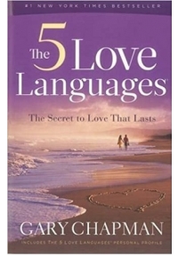 The 5 Love Languages The Secret to Love That Lasts