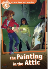 Oxford Read and Imagine The Painting in the Attic Lvl 5