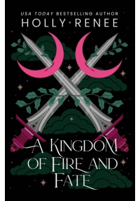 A Kingdom of Fire and Fate