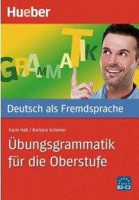 Deutsch als Fremdsprache Übungsgrammatik für die Oberstufe