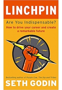 Linchpin Are You Indispensable