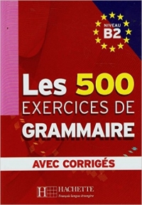 Les 500 Exercices Grammaire B2