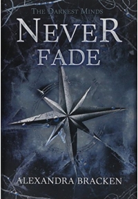 Never Fade - The Darkest Minds 2