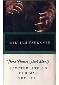 Three Famous Short Novels Spotted Horses Old Man The Bear
