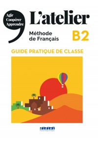 L’atelier B2 Guide Pratique De Classe