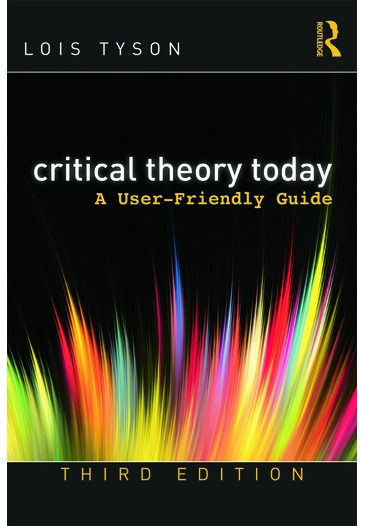 Critical Theory Today A User Friendly Guide 3rd Edition
