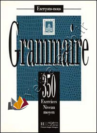 Grammaire 350 exercices niveau moyen