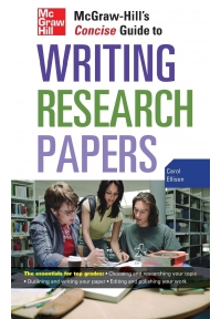 McGraw Hills Concise Guide to Writing Research Papers