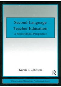 Second Language Teacher Education a Sociocultural Perspective