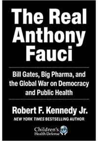 The Real Anthony Fauci: Bill Gates, Big Pharma, and the Global War on Democracy and Public Health
