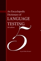 An  Encyclopedic  Dictionary of  LANGUAGE  TESTING 5TH edition