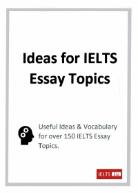 IDEAS FOR IELTS ESSAY TOPICS