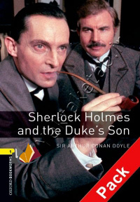 Oxford Bookworms Library Level 1 Sherlock Holmes and the Duke's Son