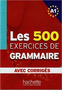 Les 500 Exercices Grammaire A1