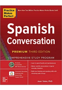Practice Makes Perfect Spanish Conversation, Premium Third Edition