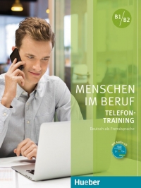 Menschen im Beruf Telefontraining B1/B2