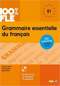 Grammaire essentielle du français B1 EXERCICES