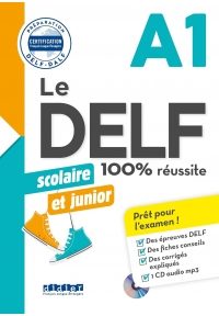 Le DELF Scolaire et Junior 100% reussite A1