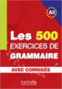 Les 500 Exercices Grammaire A2