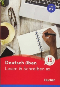 Deutsch uben Lesen und Schreiben B2