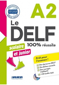 Le DELF Scolaire et Junior 100% reussite A2