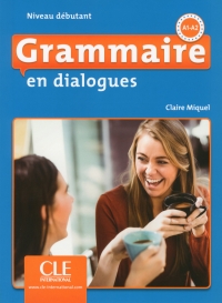 Grammaire en dialogues Niveau débutant (A1/A2) Livre + CD 2ème édition