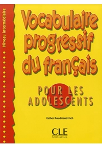 Vocabulaire progressive du francais pour les adolecents Niveau Intermediaire