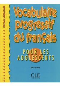 Vocabulaire progressive du francais pour les adolecents Niveau debutant