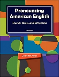 Pronouncing American English Sounds, Stress, and Intonation 3rd Edition