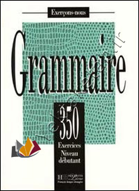 350Exercices De Grammaire Niveau Debutant + CORRIGES