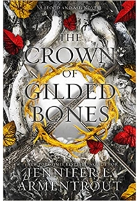 The Crown of Gilded Bones (Blood And Ash Series Book 3)