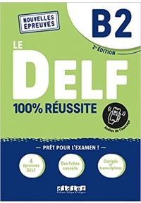 DELF B2 100% réussite 2e édition