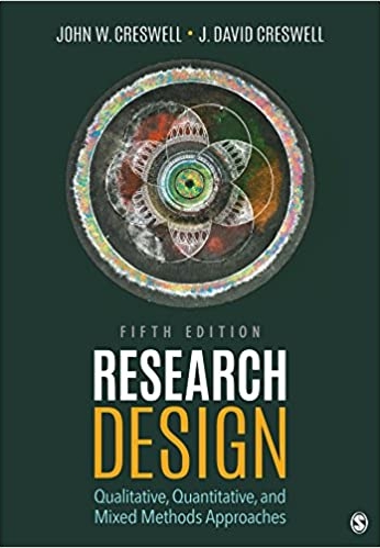 Research Design Qualitative, Quantitative, and Mixed Methods Approaches 5th Edition