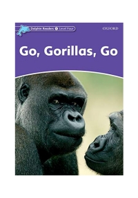 Dolphin Readers Level 4 Go Gorillas Go