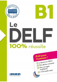 Le DELF 100% reussite B1