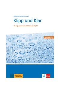 Klipp und Klar Übungsgrammatik Mittelstufe B2/C1 Buch