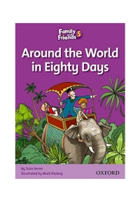 Family and Friends Readers 5 Around the World in Eighty Days