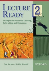 Lecture Ready2 Strategies for Academic Listening, Note-taking, and Discussion