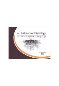 A Dictionary of Etymology of The English Language Vol 1